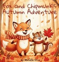 Michelle Urra - Fox and Chipmunk's Autumn Adventure, Inbunden