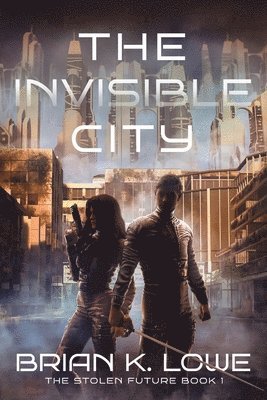 Brian K Lowe - Invisible City, Häftad