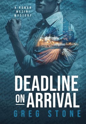 Greg Stone - Deadline on Arrival, Inbunden
