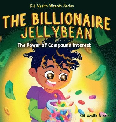 Kid Wealth Wizards - Billionaire Jellybean, Inbunden. Tillgänglighet: Lägg i varukorg