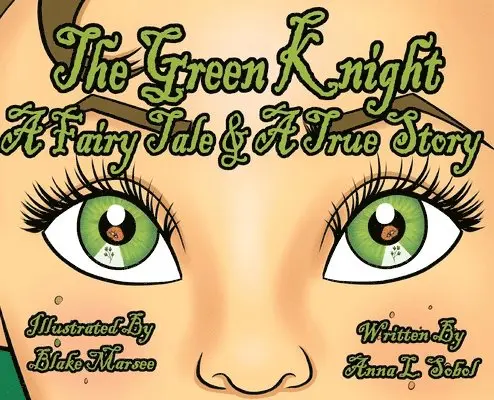 Anna L Sobol - Green Knight A Fairy Tale & True Story, Inbunden. Tillgänglighet: Lägg i varukorg