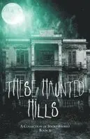 These Haunted Hills, Häftad. Tillgänglighet: Lägg i varukorg