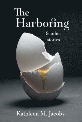 Kathleen M Jacobs - Harboring & other stories, Inbunden. Tillgänglighet: Lägg i varukorg