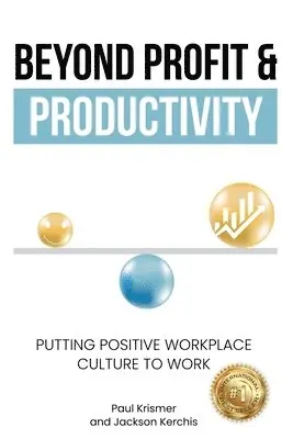 Jackson Kerchis, Paul Krismer - Beyond Profit & Productivity, Häftad. Tillgänglighet: Lägg i varukorg