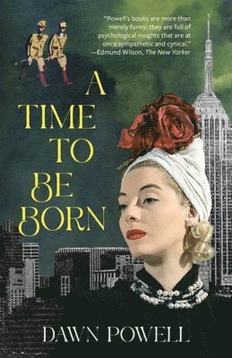 Dawn Powell - A Time to Be Born (Warbler Classics Annotated Edition), Häftad
