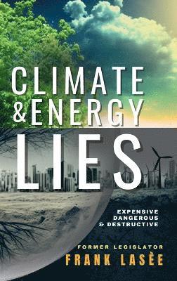 Frank Lasee - Climate and Energy Lies, Inbunden