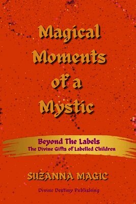Suzanna Magic - Magical Moments of a Mystic, Häftad
