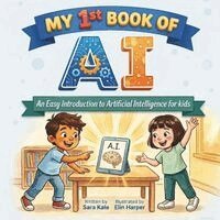 Sara Kale - My 1st Book of AI, Häftad. Tillgänglighet: Tillfälligt slut