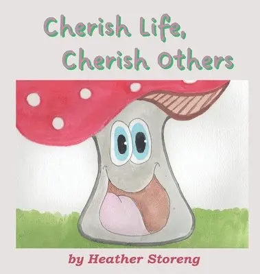 Heather Storeng - Cherish Life, Cherish Others, Inbunden. Tillgänglighet: Lägg i varukorg