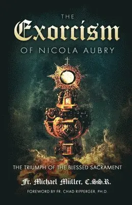 C Ss R Michael Müller - Exorcism of Nicola Aubry, Häftad. Tillgänglighet: Lägg i varukorg