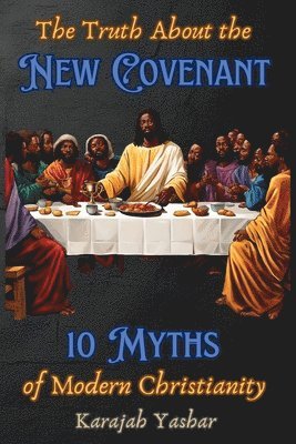 Karajah Yashar - Truth About the New Covenant, Häftad. Tillgänglighet: Lägg i varukorg