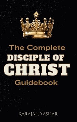 Karajah Yashar - Complete Disciple of Christ Guidebook, Inbunden. Tillgänglighet: Lägg i varukorg
