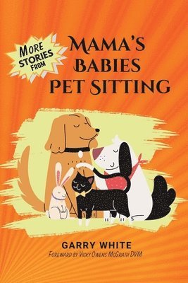 Garry White - More Stories From Mama's Babies Pet Sitting, Häftad. Tillgänglighet: Lägg i varukorg