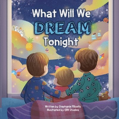 Stephanie Milcetic - What Will We Dream Tonight?, Häftad