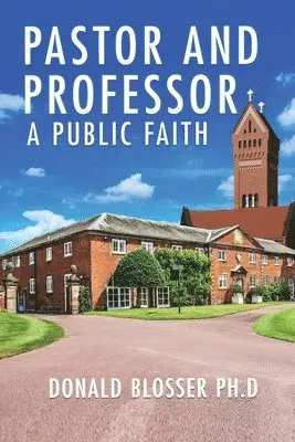 Donald Blosser - Pastor and Professor, Häftad. Tillgänglighet: Lägg i varukorg