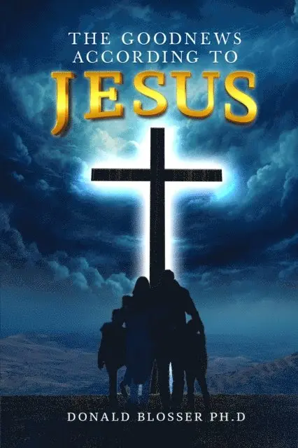 Donald Blosser - Goodnews According to Jesus, E-bok. Tillgänglighet: Lägg i varukorg