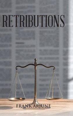 Frank Arjune - Retributions, Inbunden