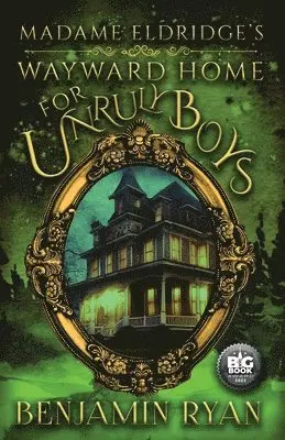 Benjamin Ryan - Madame Eldridge's Wayward Home for Unruly Boys, Häftad. Tillgänglighet: Tillfälligt slut