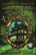 Madame Eldridge's Wayward Home for Unruly Boys