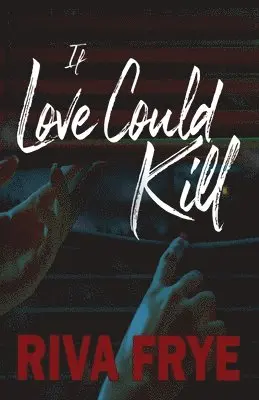 Riva Frye - If Love Could Kill, Häftad. Tillgänglighet: Tillfälligt slut