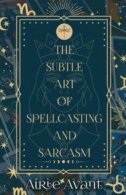 Airie Avant - Subtle Art of Spellcasting and Sarcasm, Häftad