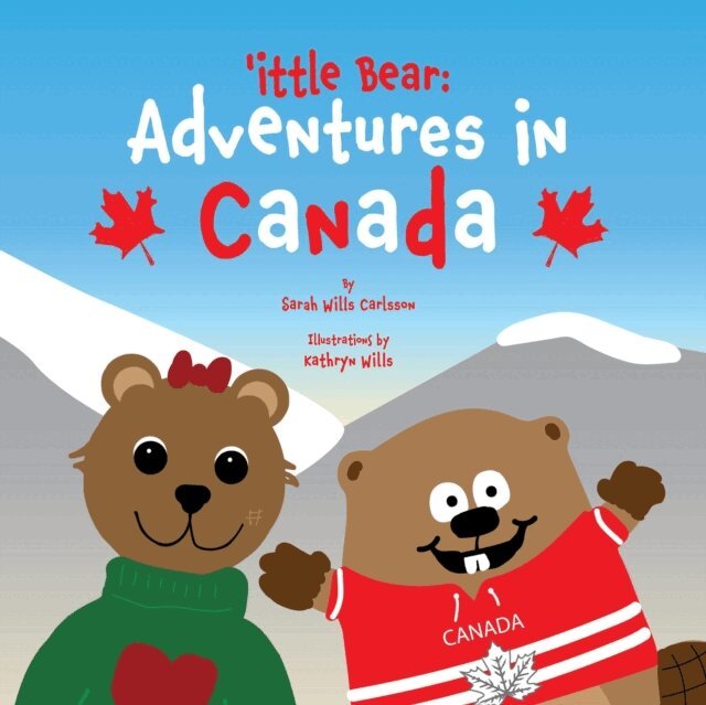 Sarah Wills Carlsson - 'ittle Bear: Adventures in Canada, E-bok