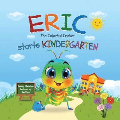 Tammy Christian - Eric The Colorful Cricket starts Kindergarten, Häftad. Tillgänglighet: Lägg i varukorg