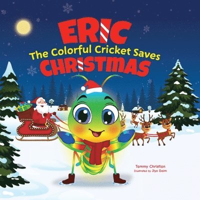 Tammy Christian - Eric the Colorful Cricket Saves Christmas, Häftad. Tillgänglighet: Lägg i varukorg