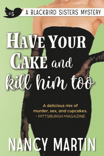 Nancy Martin - Have Your Cake and Kill Him Too, E-bok