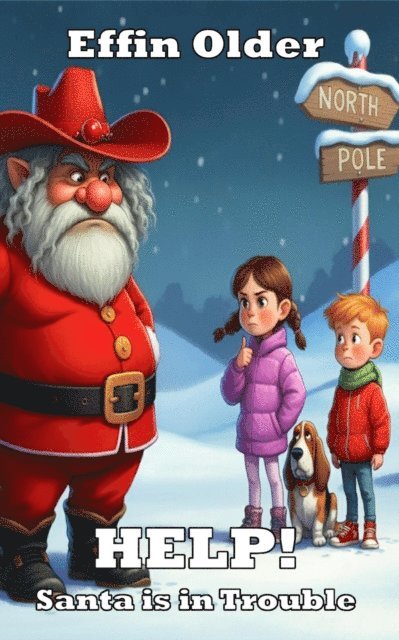 Effin Older - Help! Santa is in Trouble, E-bok