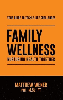 Matthew Wener - Family Wellness, Inbunden