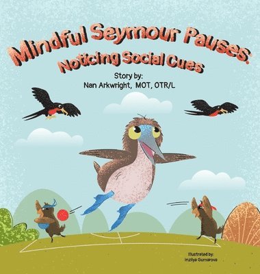 Nan Arkwright Mot Otrl - Mindful Seymour Pauses, Inbunden
