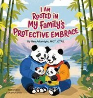 Nan Arkwright Mot Otrl - I Am Rooted in My Family's Protective Embrace, Inbunden. Tillgänglighet: Lägg i varukorg