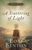 Lori Benton - Scattering of Light, Häftad. Tillgänglighet: Lägg i varukorg