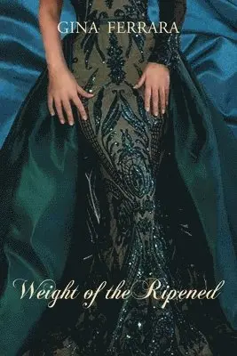 Gina Ferrara - Weight of the Ripened, Häftad. Tillgänglighet: Lägg i varukorg