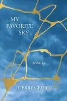Gerry Grubbs - My Favorite Sky, Häftad. Tillgänglighet: Lägg i varukorg