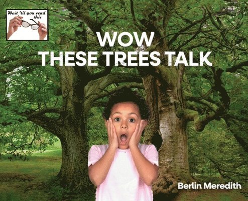Berlin R Meredith - Wow These Trees Talk, Inbunden