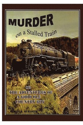 Berlin R Meredith - Murder on a Stalled Train, Häftad