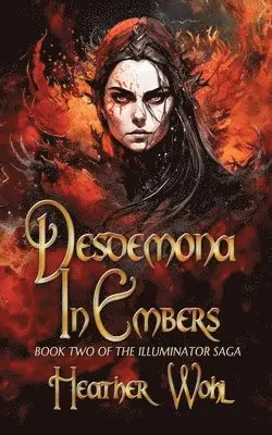 Heather Wohl - Desdemona in Embers, Häftad. Tillgänglighet: Lägg i varukorg