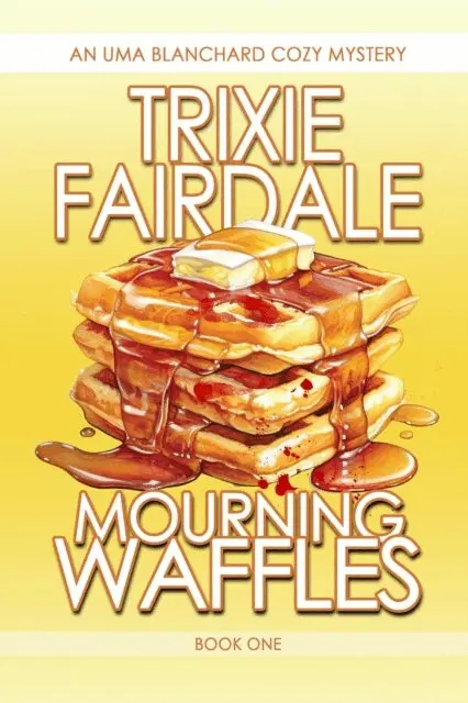 Trixie Fairdale - Mourning Waffles, E-bok. Tillgänglighet: Lägg i varukorg