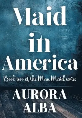 Aurora Alba - Maid in America, Inbunden. Tillgänglighet: Lägg i varukorg