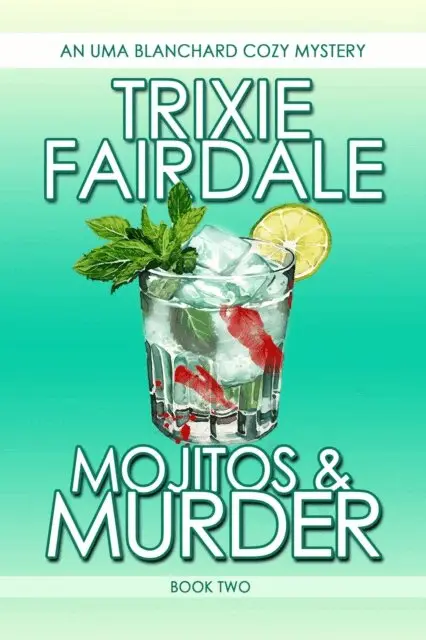 Trixie Fairdale - Mojitos & Murder, E-bok. Tillgänglighet: Lägg i varukorg