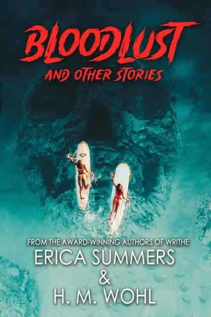 H. M. Wohl, Heather Wohl, Erica Summers - Bloodlust and Other Stories, E-bok. Tillgänglighet: Lägg i varukorg