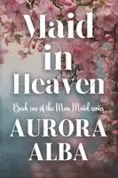Aurora Alba - Maid in Heaven, Häftad. Tillgänglighet: Lägg i varukorg