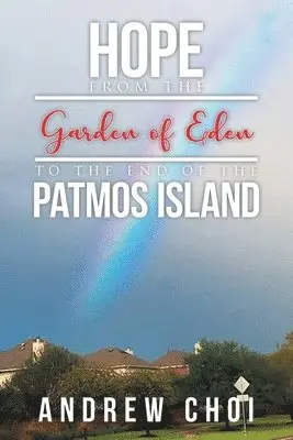 Andrew Choi - Hope From the Garden of Eden to The End of the Patmos Island, Häftad. Tillgänglighet: Lägg i varukorg