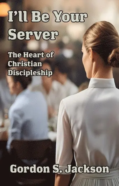 Gordon S. Jackson - I'll Be Your Server: The Heart of Christian Discipleship, E-bok. Tillgänglighet: Lägg i varukorg
