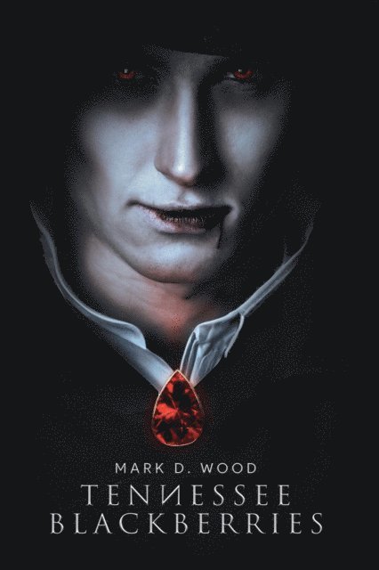 Mark D. Wood - Tennessee Blackberries, E-bok