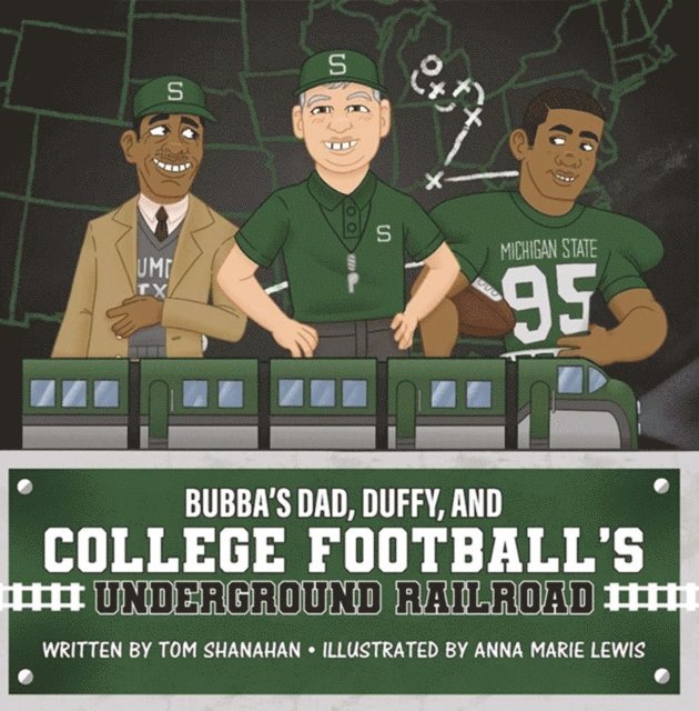 Tom Shanahan - Bubba's Dad, Duffy and College Football's Underground Railroad, E-bok