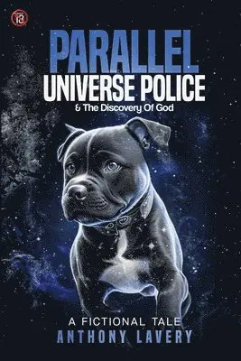Anthony Lavery - Parallel Universe Police And Discovery Of God, Häftad. Tillgänglighet: Tillfälligt slut