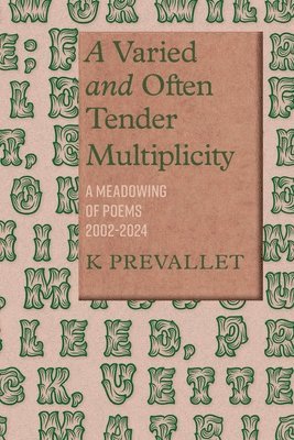 K Prevallet - A Varied and Often Tender Muliplicity, Övrigt